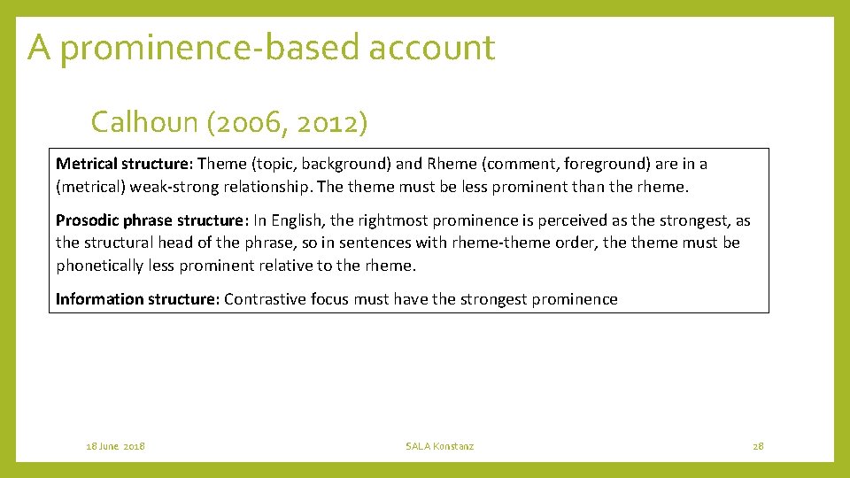 A prominence-based account Calhoun (2006, 2012) Metrical structure: Theme (topic, background) and Rheme (comment,