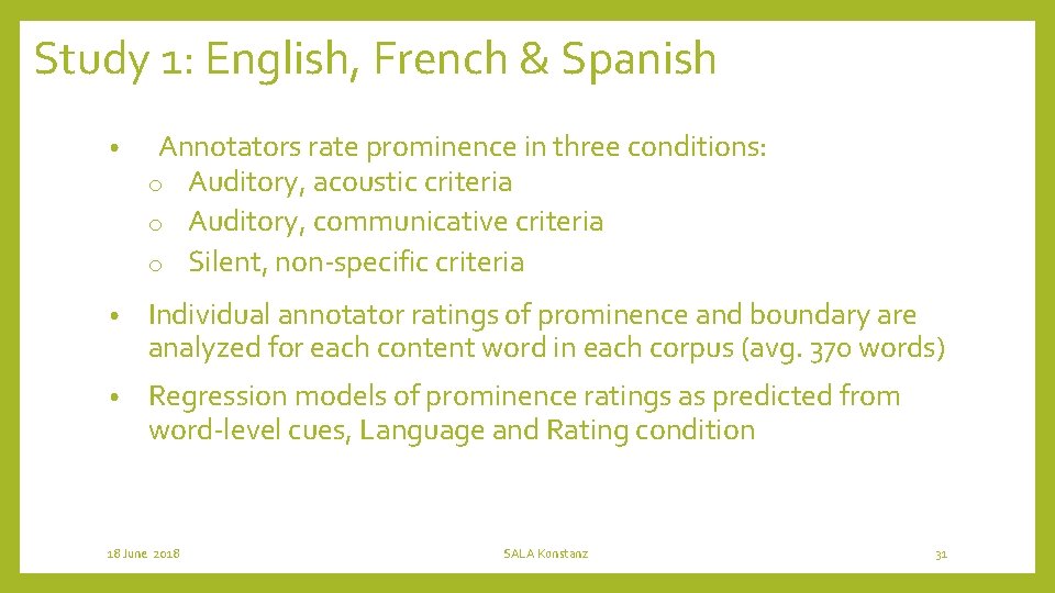 Study 1: English, French & Spanish • Annotators rate prominence in three conditions: o