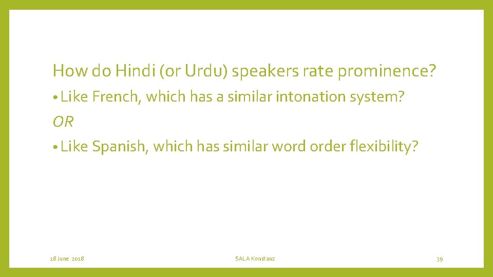 How do Hindi (or Urdu) speakers rate prominence? • Like French, which has a
