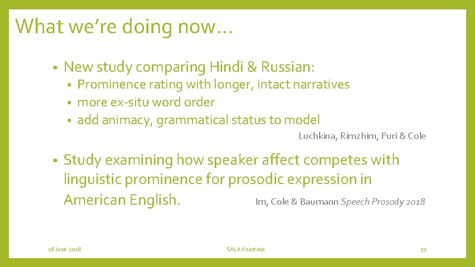 What we’re doing now… • New study comparing Hindi & Russian: Prominence rating with