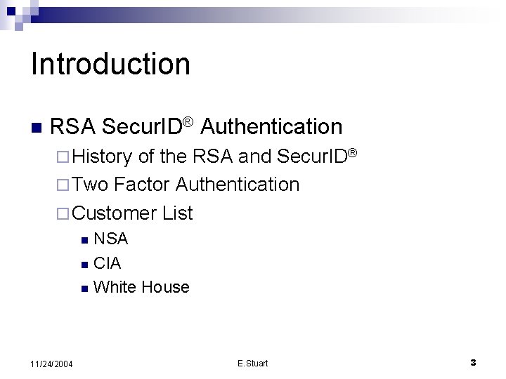 Introduction n RSA Secur. ID® Authentication ¨ History of the RSA and Secur. ID®