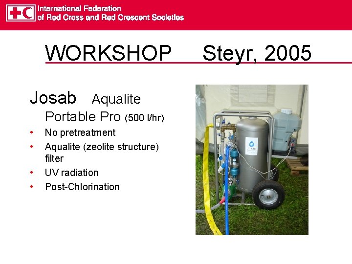 WORKSHOP Josab Aqualite Portable Pro (500 l/hr) • • No pretreatment Aqualite (zeolite structure)