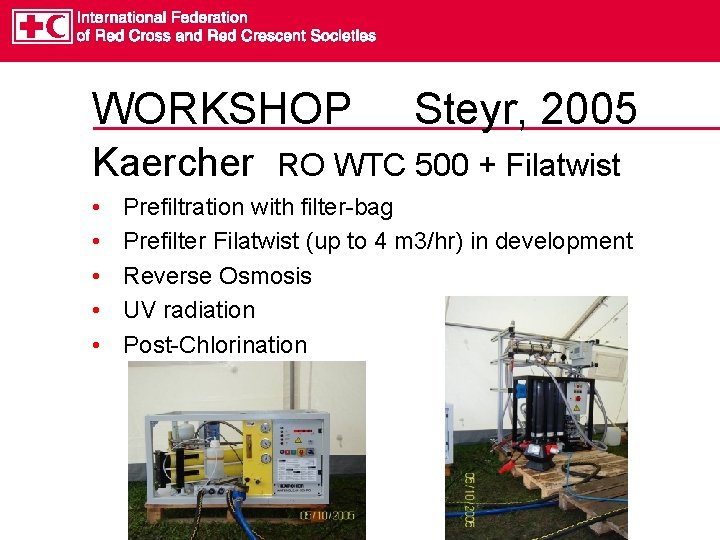 WORKSHOP Kaercher • • • Steyr, 2005 RO WTC 500 + Filatwist Prefiltration with