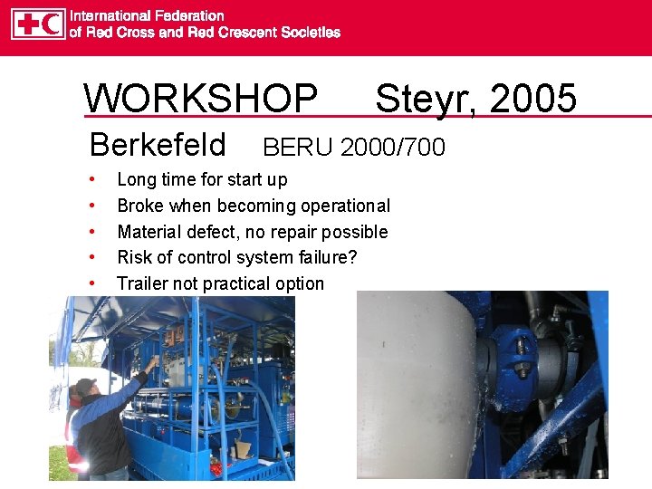 WORKSHOP Berkefeld • • • Steyr, 2005 BERU 2000/700 Long time for start up