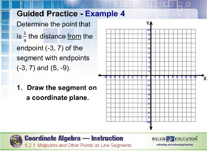  10 6. 2. 1: Midpoints and Other Points on Line Segments 