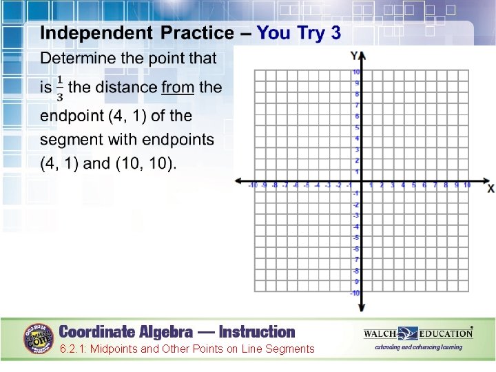  17 6. 2. 1: Midpoints and Other Points on Line Segments 