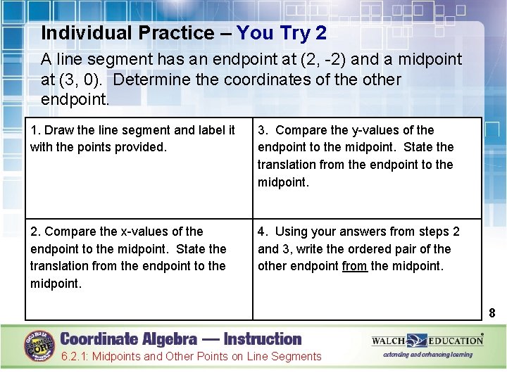 Individual Practice – You Try 2 A line segment has an endpoint at (2,