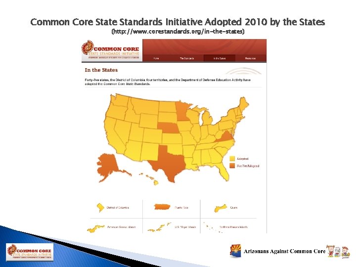 Common Core State Standards Initiative Adopted 2010 by the States (http: //www. corestandards. org/in-the-states)
