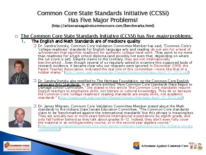 Common Core State Standards Initiative (CCSSI) Has Five Major Problems! (http: //arizonansagainstcommoncore. com/Benchmarks. html)