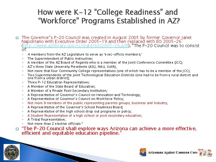 How were K-12 “College Readiness” and “Workforce” Programs Established in AZ? � The Governor’s
