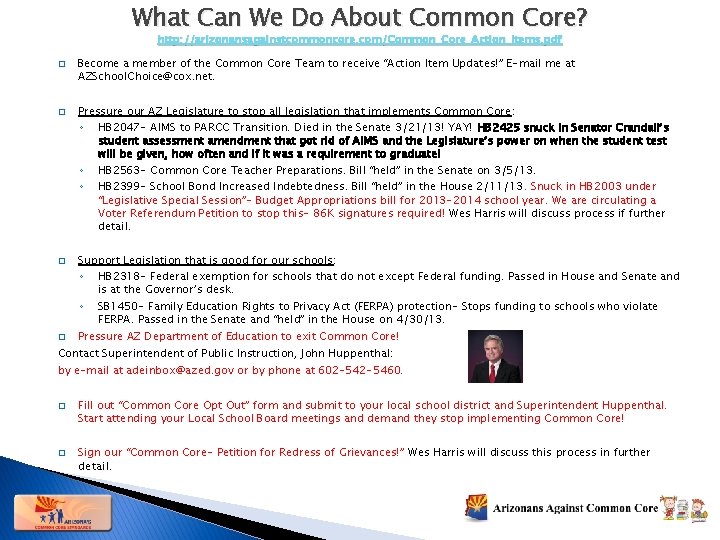 What Can We Do About Common Core? http: //arizonansagainstcommoncore. com/Common_Core_Action_Items. pdf � � Become