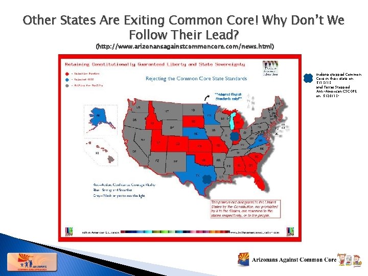 Other States Are Exiting Common Core! Why Don’t We Follow Their Lead? (http: //www.