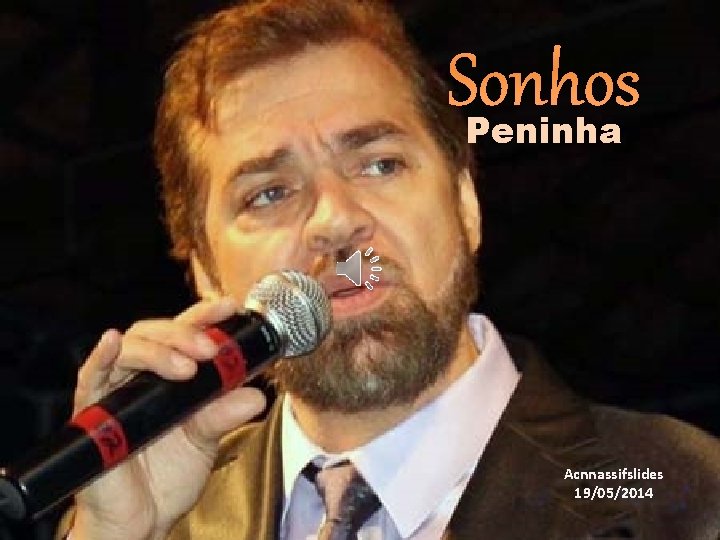 Sonhos Peninha Acnnassifslides 19/05/2014 