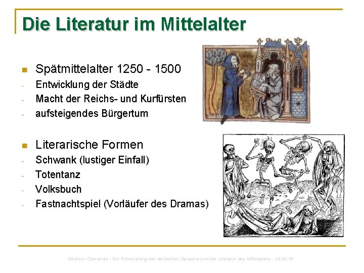 Die Literatur im Mittelalter n Spätmittelalter 1250 - 1500 - Entwicklung der Städte Macht