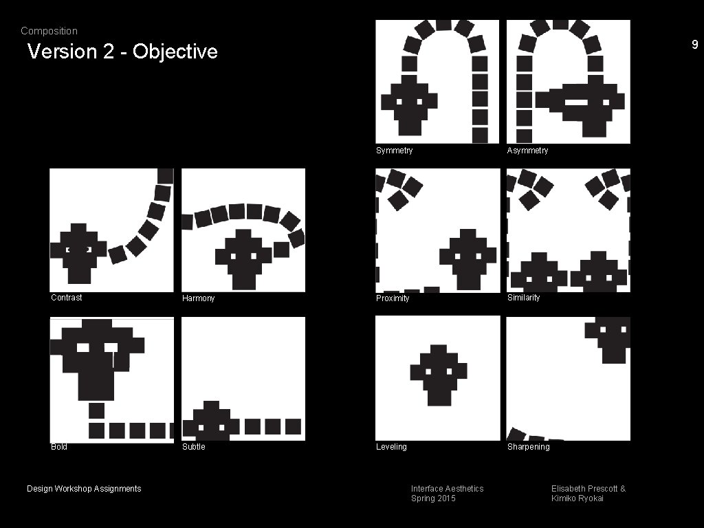 Composition 9 Version 2 - Objective Symmetry Asymmetry Contrast Harmony Proximity Similarity Bold Subtle