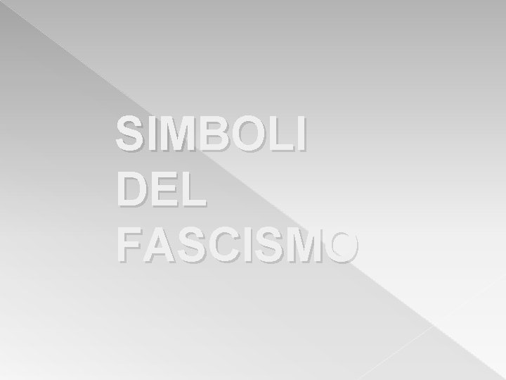 SIMBOLI DEL FASCISMO 