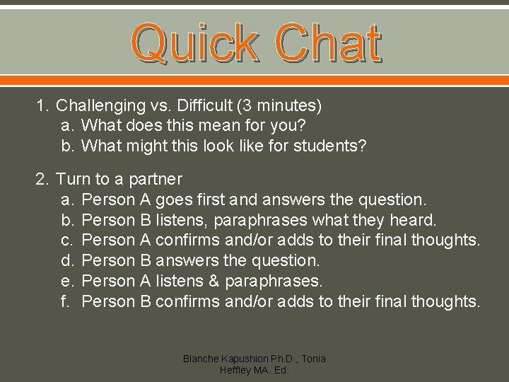 Quick Chat 1. Challenging vs. Difficult (3 minutes) a. What does this mean for Quick Chat 1. Challenging vs. Difficult (3 minutes) a. What does this mean for