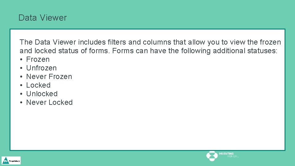 Data Viewer The Data Viewer includes filters and columns that allow you to view