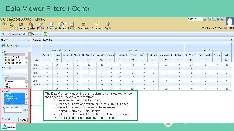 Data Viewer Filters ( Cont) The Data Viewer includes filters and columns that allow