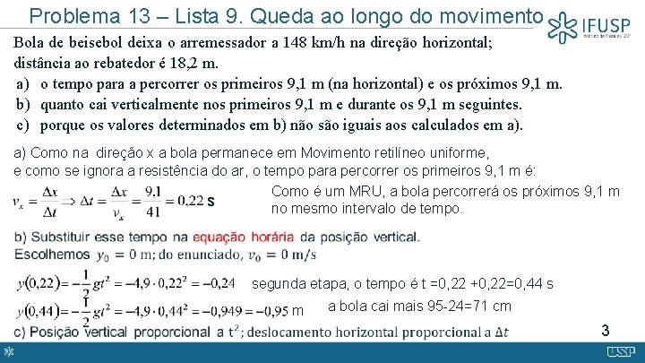 Problema 13 – Lista 9. Queda ao longo do movimento Bola de beisebol deixa