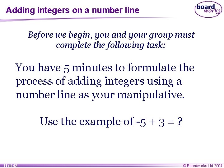 Adding integers on a number line Before we begin, you and your group must