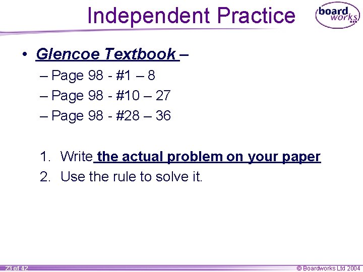 Independent Practice • Glencoe Textbook – – Page 98 - #1 – 8 –