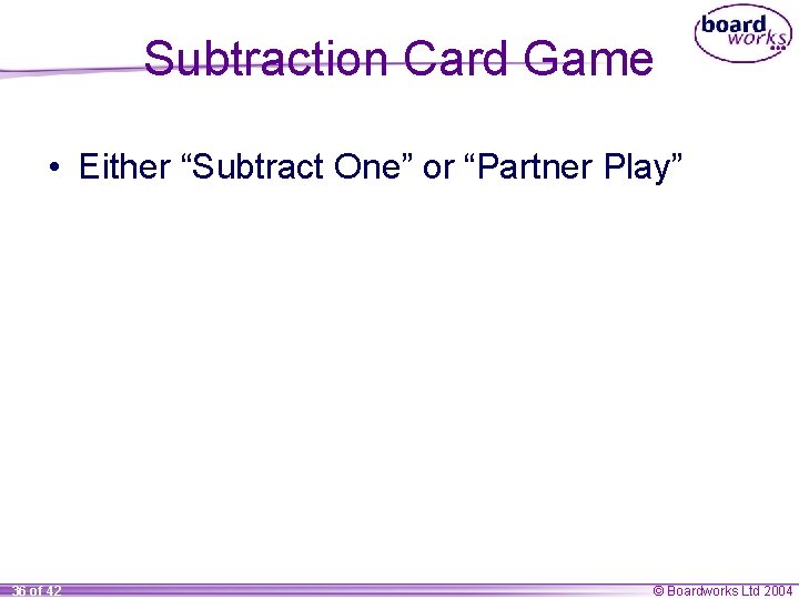 Subtraction Card Game • Either “Subtract One” or “Partner Play” 36 of 42 ©