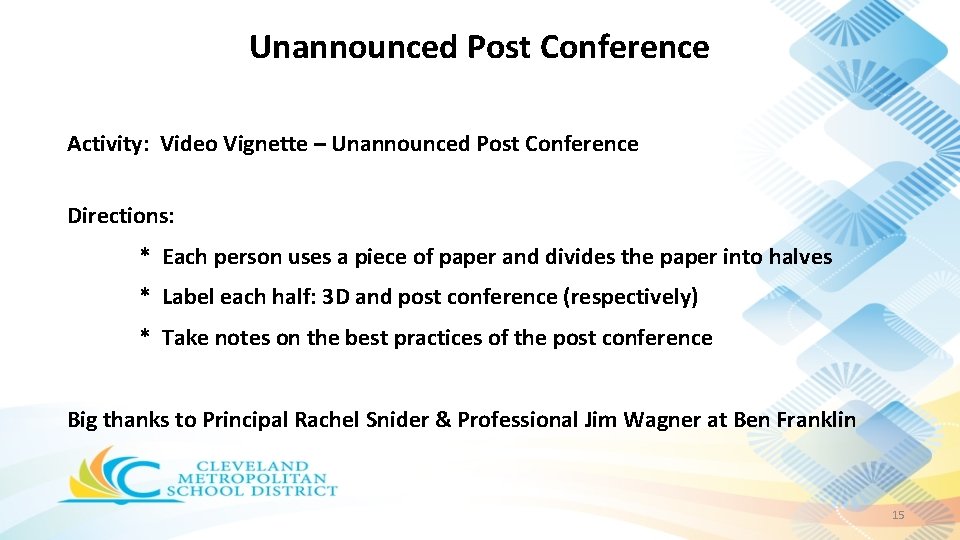 Unannounced Post Conference Activity: Video Vignette – Unannounced Post Conference Directions: * Each person