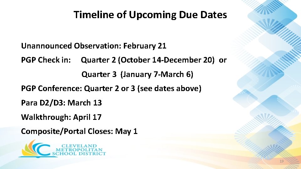 Timeline of Upcoming Due Dates Unannounced Observation: February 21 PGP Check in: Quarter 2