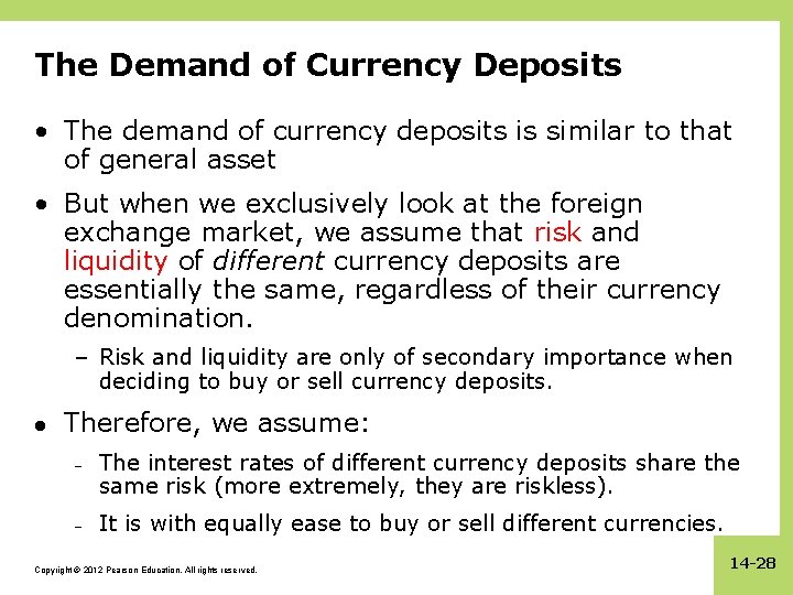 The Demand of Currency Deposits • The demand of currency deposits is similar to