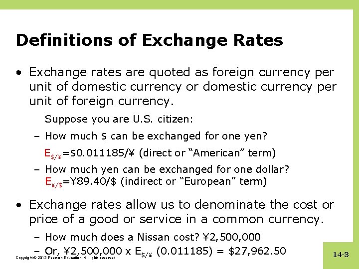 Definitions of Exchange Rates • Exchange rates are quoted as foreign currency per unit