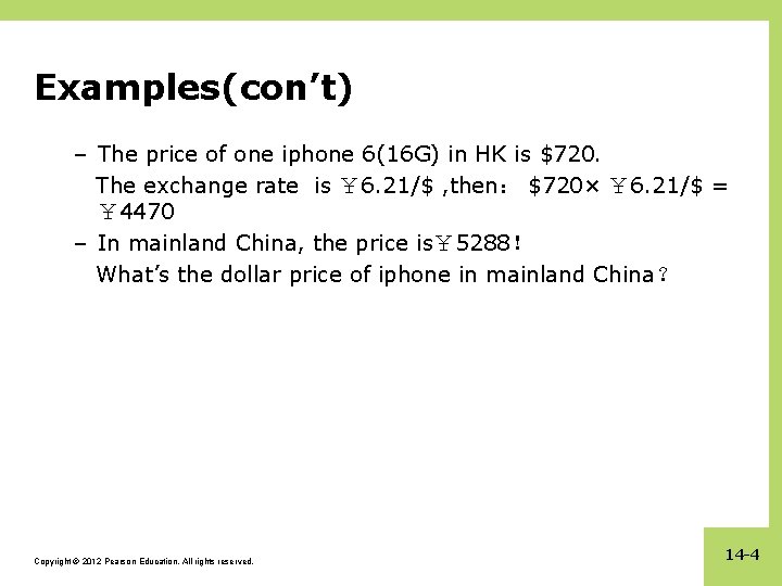 Examples(con’t) – The price of one iphone 6(16 G) in HK is $720. The