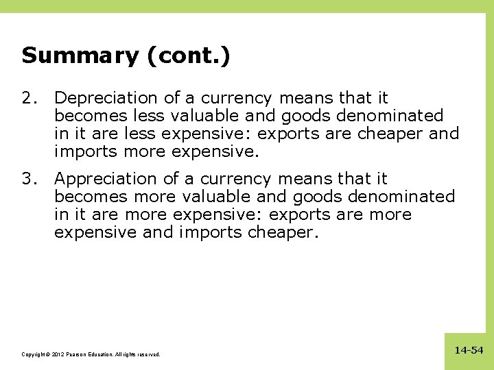 Summary (cont. ) 2. Depreciation of a currency means that it becomes less valuable