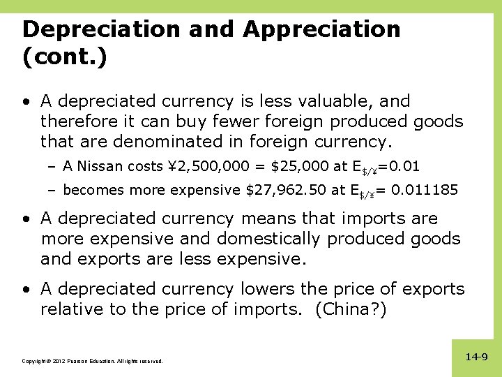 Depreciation and Appreciation (cont. ) • A depreciated currency is less valuable, and therefore