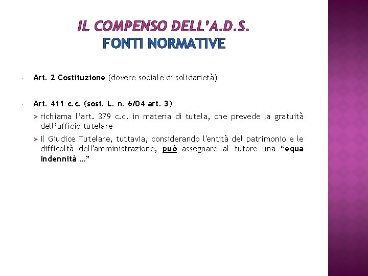 IL COMPENSO DELL’A. D. S. FONTI NORMATIVE Art. 2 Costituzione (dovere sociale di solidarietà)