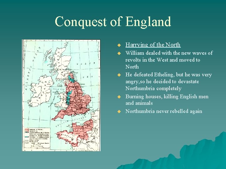 Conquest of England u Harrying of the North u William dealed with the new