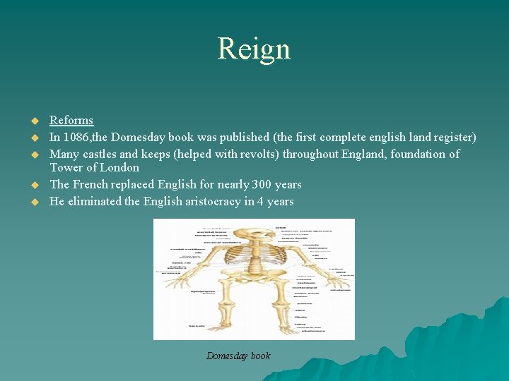 Reign u u u Reforms In 1086, the Domesday book was published (the first