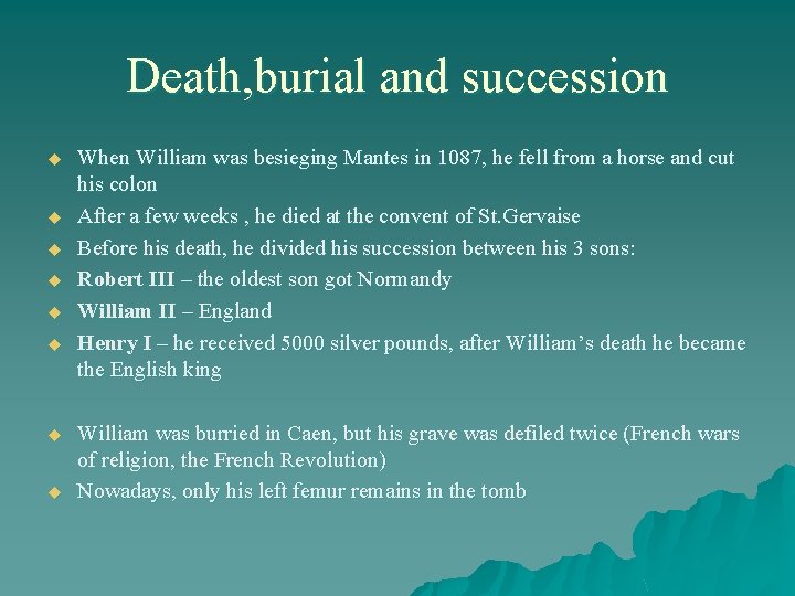 Death, burial and succession u u u u When William was besieging Mantes in