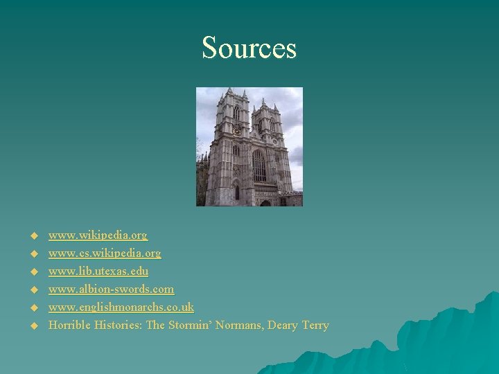 Sources u u u www. wikipedia. org www. cs. wikipedia. org www. lib. utexas.