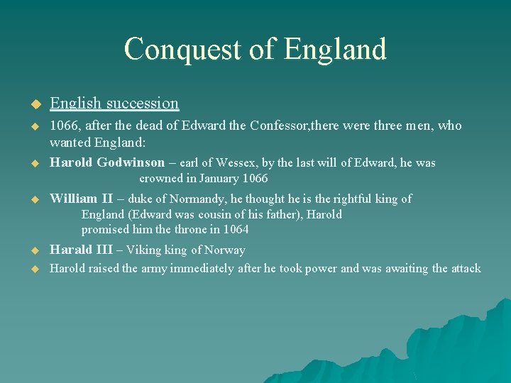 Conquest of England u English succession u 1066, after the dead of Edward the