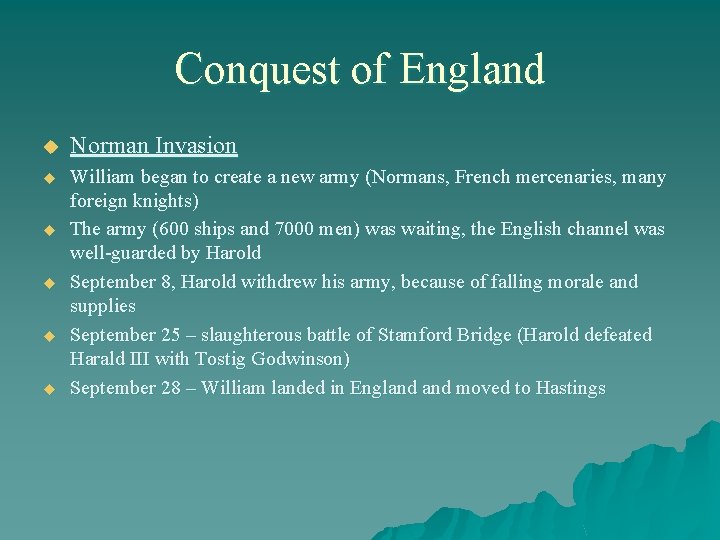 Conquest of England u Norman Invasion u William began to create a new army