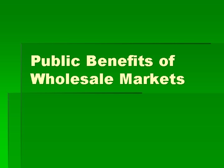 Public Benefits of Wholesale Markets 