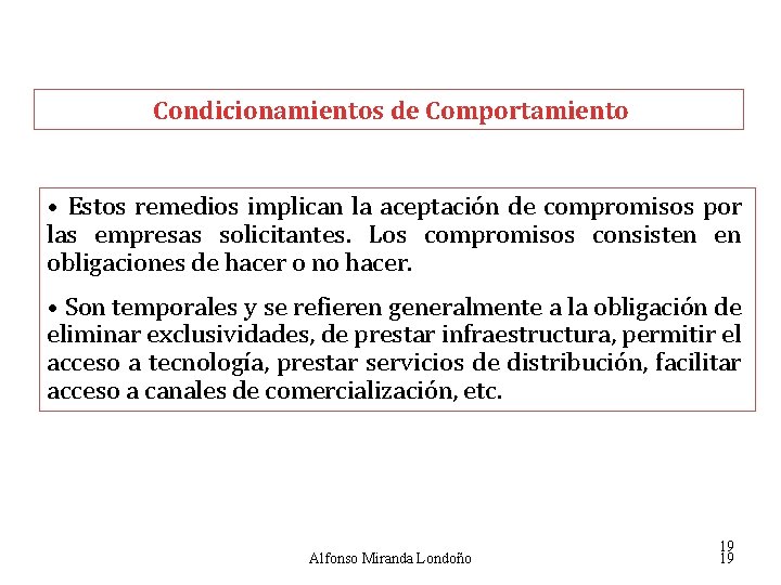 Condicionamientos de Comportamiento • Estos remedios implican la aceptación de compromisos por las empresas