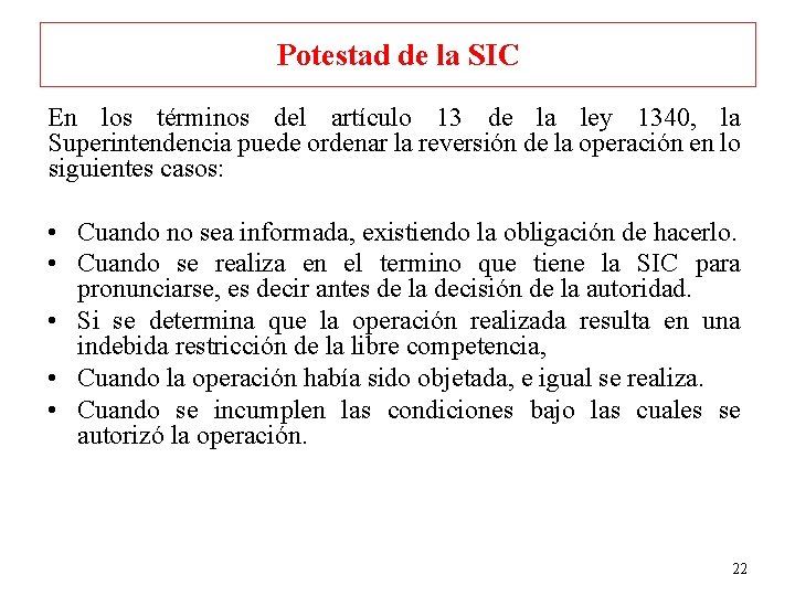 Potestad de la SIC En los términos del artículo 13 de la ley 1340,