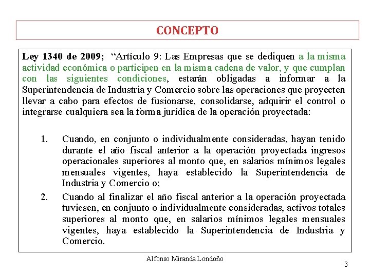 CONCEPTO Ley 1340 de 2009; “Artículo 9: Las Empresas que se dediquen a la