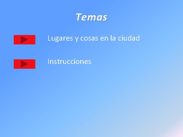 Temas Lugares y cosas en la ciudad Instrucciones 