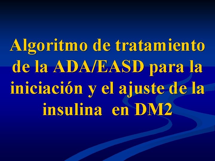 Algoritmo de tratamiento de la ADA/EASD para la iniciación y el ajuste de la