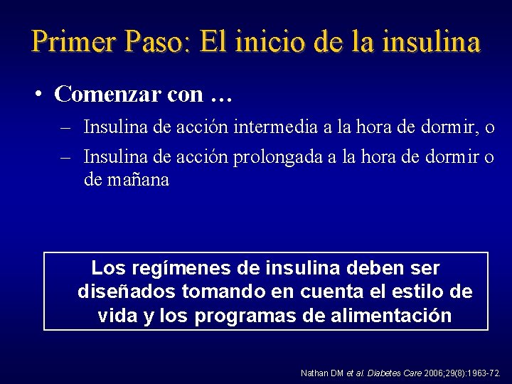 Primer Paso: El inicio de la insulina • Comenzar con … – Insulina de