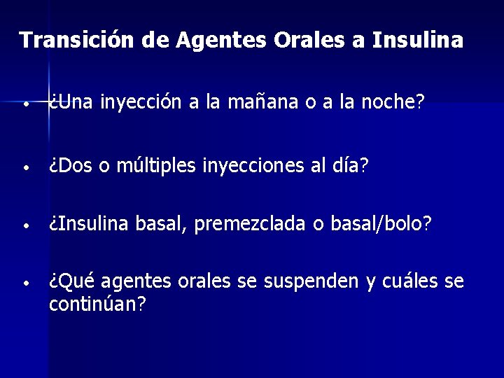 Transición de Agentes Orales a Insulina • ¿Una inyección a la mañana o a