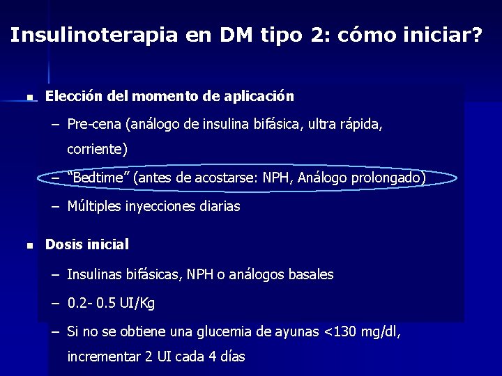 Insulinoterapia en DM tipo 2: cómo iniciar? n Elección del momento de aplicación –